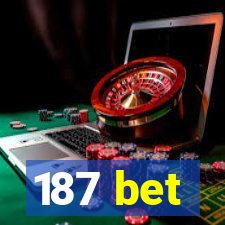 187 bet